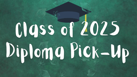 Click the headline for Class Of 2025 Diploma Pick Up Information!